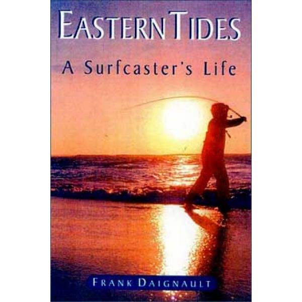 Anglers Books Eastern Tides: A Surfcasters Life - Hardcover